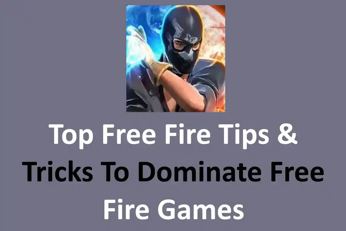 Top Free Fire Tips & Tricks to Dominate Free Fire Games